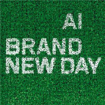 BRAND NEW DAY/AI