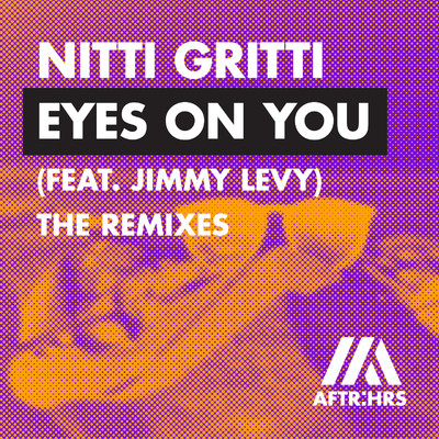 アルバム/Eyes On You (feat. Jimmy Levy) [The Remixes]/Nitti Gritti