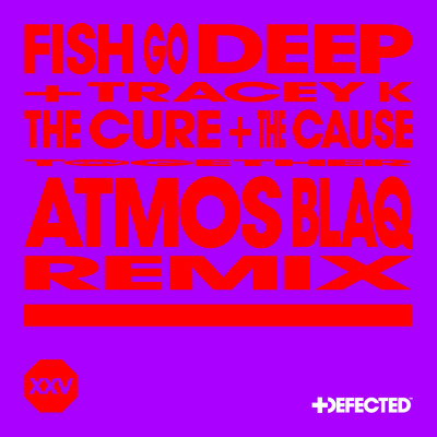 The Cure & The Cause (Atmos Blaq Remix)/Fish Go Deep & Tracey K