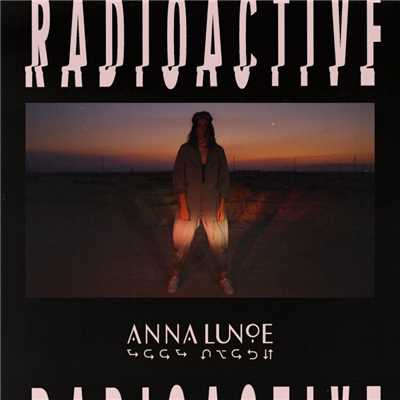 Radioactive/Anna Lunoe