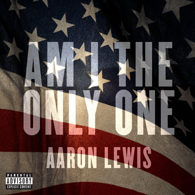 アルバム/Am I The Only One (Explicit)/アーロン・ルイス