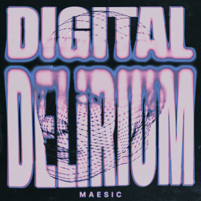 シングル/Digital Delirium/Maesic