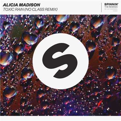 シングル/Toxic Rain (No Class Extended Remix)/Alicia Madison