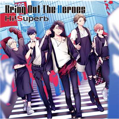 Bring Out The Heroes/Hi！Superb