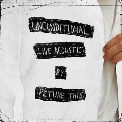 アルバム/Unconditional (Live Acoustic)/Picture This