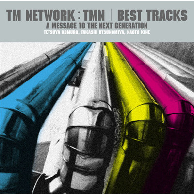 アルバム/TM NETWORK／TMN BEST TRACKS ～A message to the next generation～/TM NETWORK