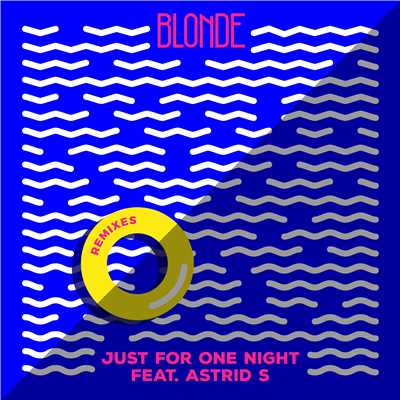 シングル/Just for One Night (feat. Astrid S) [JLV Remix]/Blonde