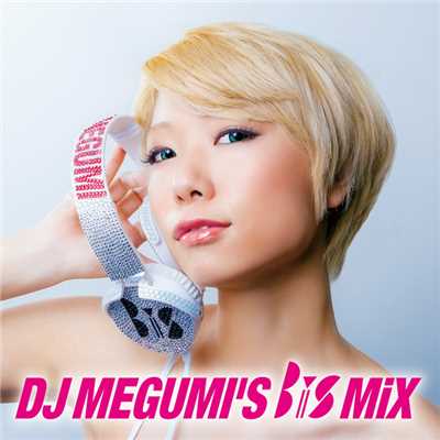 アルバム/DJ MEGUMI'S BiS MiX/BiS
