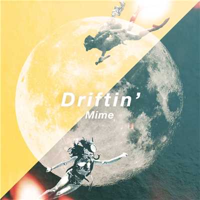アルバム/Driftin'/Mime