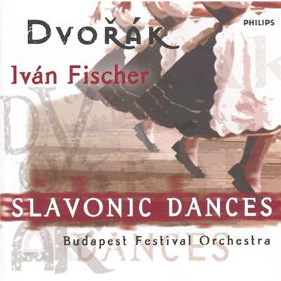 ドヴォルザーク:スラヴ舞曲集/ブダペスト祝祭管弦楽団／イヴァン・フィッシャー