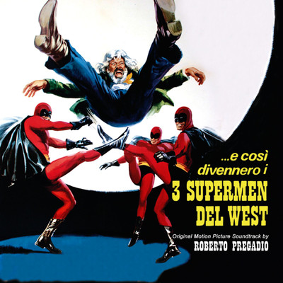 アルバム/…E cosi' divennero i 3 supermen del west (Original Motion Picture Soundtrack)/Roberto Pregadio