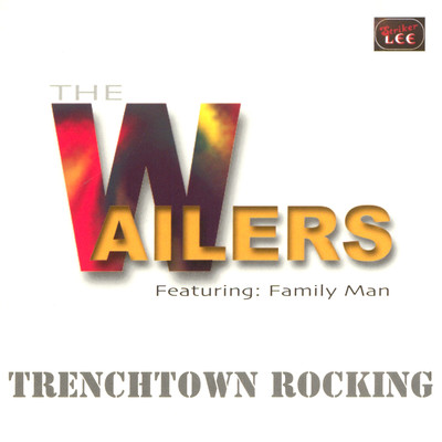 アルバム/Trenchtown Rocking (feat. Family Man)/The Wailers