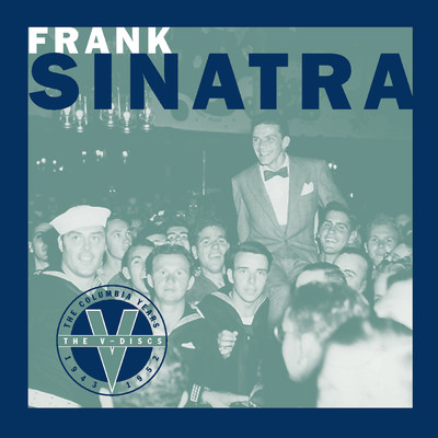 アルバム/The ”V Discs” - The Columbia Years 1943 - 1952/フランク・シナトラ