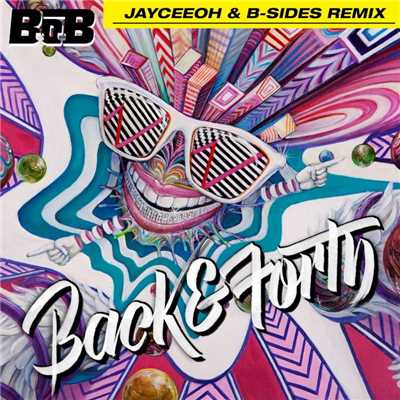 シングル/Back and Forth (Jayceeoh & B-Sides Remix)/B.o.B