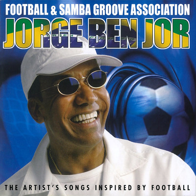 アルバム/Football & Samba Groove Association/ジョルジ・ベンジョール