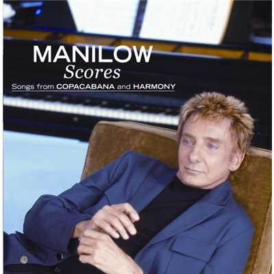 アルバム/Scores: Songs From Copacabana And Harmony/Barry Manilow