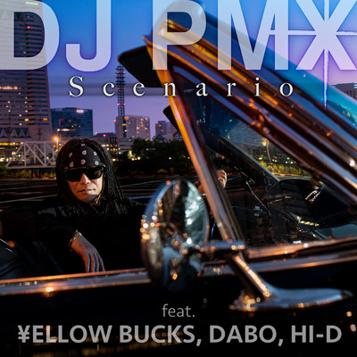 シングル/Scenario (featuring ￥ellow Bucks, DABO, HI-D)/DJ PMX