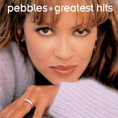 アルバム/Greatest Hits:  Pebbles/ペブルス