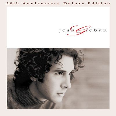 アルバム/Josh Groban (20th Anniversary Deluxe Edition)/ジョシュ・グローバン