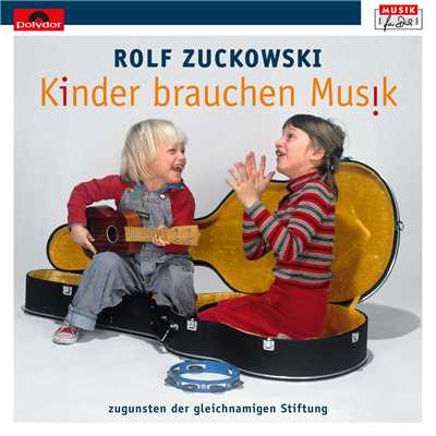 アルバム/Kinder brauchen Musik (zugunsten der gleichnamigen Stiftung)/Rolf Zuckowski