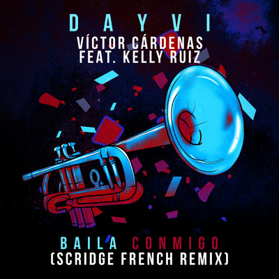 シングル/Baila Conmigo (Scridge French Remix) feat.Kelly Ruiz/Dayvi／Victor Cardenas／Scridge