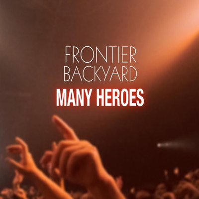 シングル/MANY HEROES/FRONTIER BACKYARD