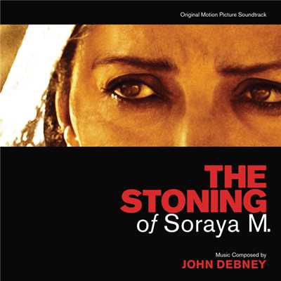 アルバム/The Stoning Of Soraya M. (Original Motion Picture Soundtrack)/ジョン・デブニー