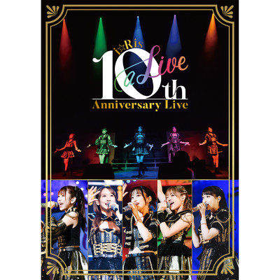 i☆Ris 10th Anniversary Live 〜a Live〜/i☆Ris