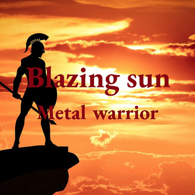 アルバム/Metal warrior/Blazing sun