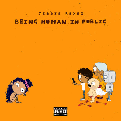 アルバム/Being Human In Public (Explicit)/ジェシー・レイエズ