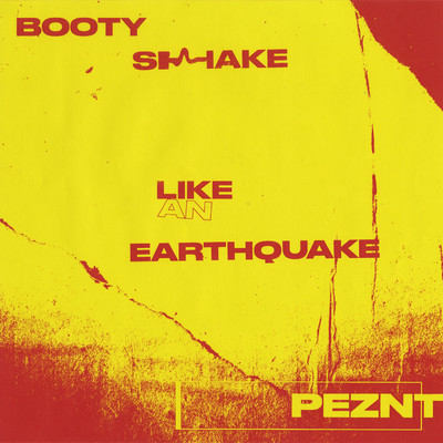 シングル/Booty Shake Like An Earthquake (Extended Mix)/PEZNT