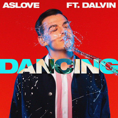 シングル/Dancing (featuring Dalvin)/Aslove