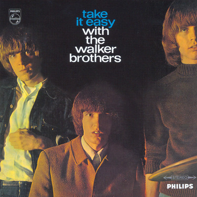 アルバム/Take It Easy With The Walker Brothers (Deluxe Edition)/ウォーカー・ブラザーズ