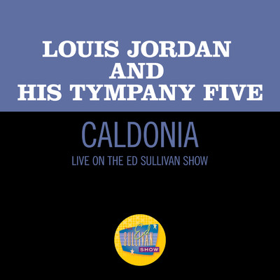 シングル/Caldonia (Live On The Ed Sullivan Show, December 29, 1957)/ルイ・ジョーダン