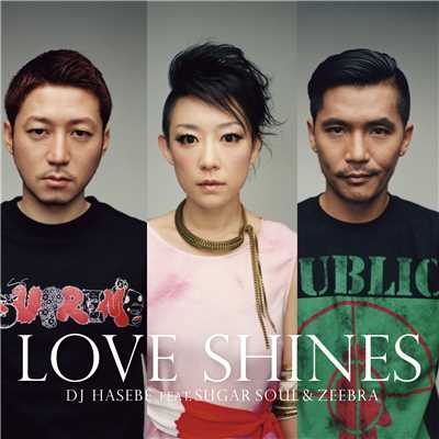 Love Shines (feat. sugar soul & ZEEBRA)/DJ HASEBE