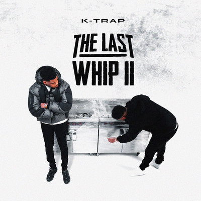 アルバム/The Last Whip II (Explicit)/K-Trap