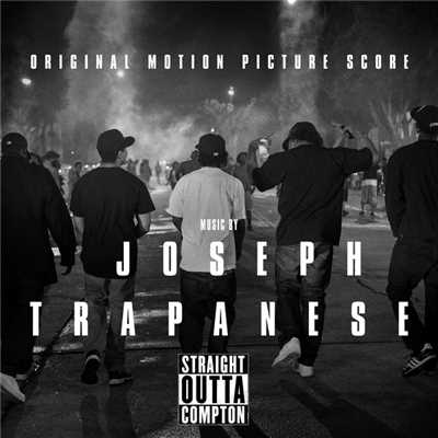 アルバム/Straight Outta Compton (Original Motion Picture Score)/Joseph Trapanese