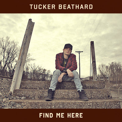 シングル/Find Me Here (Broke Down)/Tucker Beathard