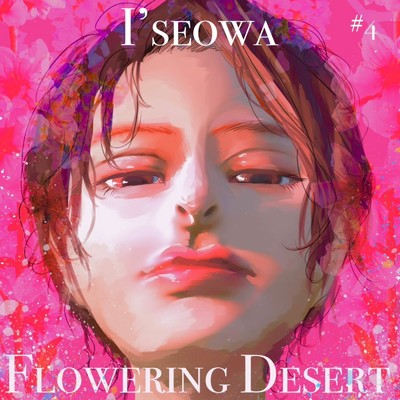 シングル/Flowering Desert/I'seowa