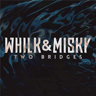 シングル/Two Bridges/Whilk &Misky