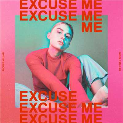 アルバム/Excuse Me (Explicit)/Nicole Millar