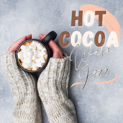 Hot Cocoa Warm Jazz/Relaxing Piano Crew