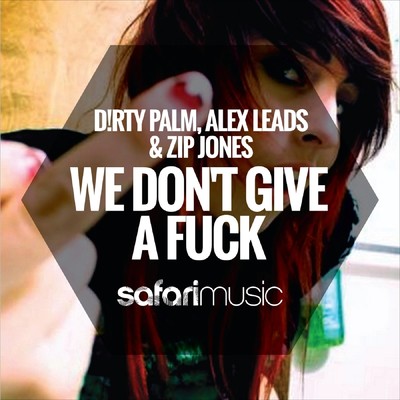 シングル/We Don't Give A Fuck/Dirty Palm