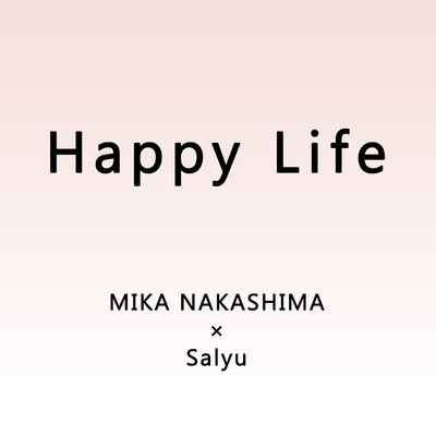 シングル/Happy Life/中島美嘉×Salyu