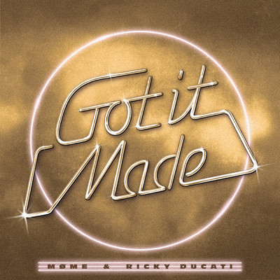 シングル/Got It Made (with Ricky Ducati)/Mome／Ricky Ducati