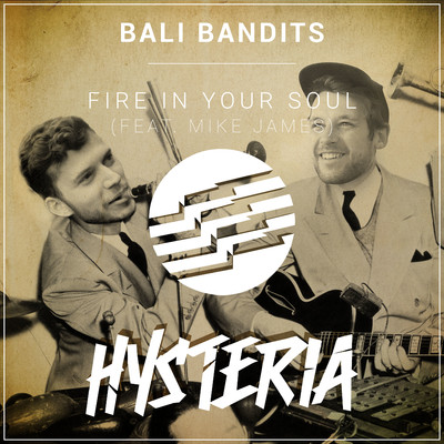 シングル/Fire In Your Soul (feat. Mike James) [Extended Mix]/Bali Bandits