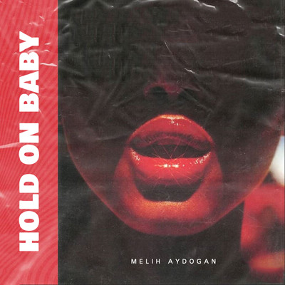 シングル/Hold On Baby/Melih Aydogan