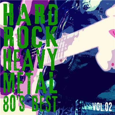 HARD ROCK HEAVY METAL -80's BEST- Vol.2/Various Artists