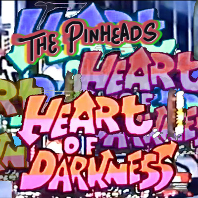 シングル/Heart Of Darkness/The Pinheads