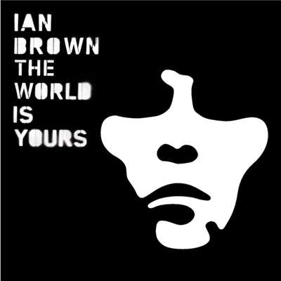 シングル/ザ・ワールド・イズ・ユアーズ(リプライズ)/Ian Brown